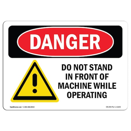 OSHA Danger Sign, Do Not Stand In Front Of Machine, 24in X 18in Aluminum